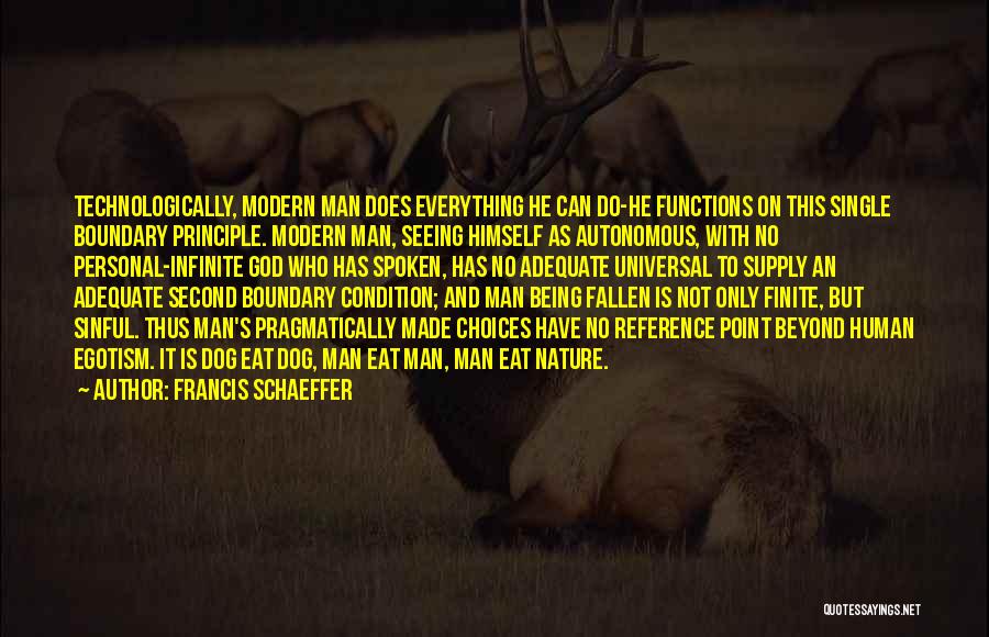 Man's Sinful Nature Quotes By Francis Schaeffer