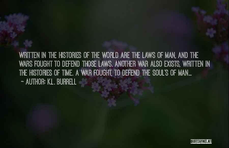 Man's Soul Quotes By K.L. Burrell Man's Soul Quotes By K.L. Burrell