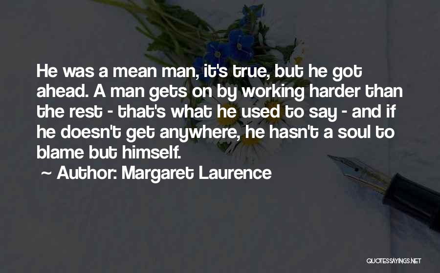 Man's Soul Quotes By Margaret Laurence