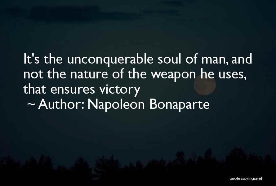 Man's Soul Quotes By Napoleon Bonaparte