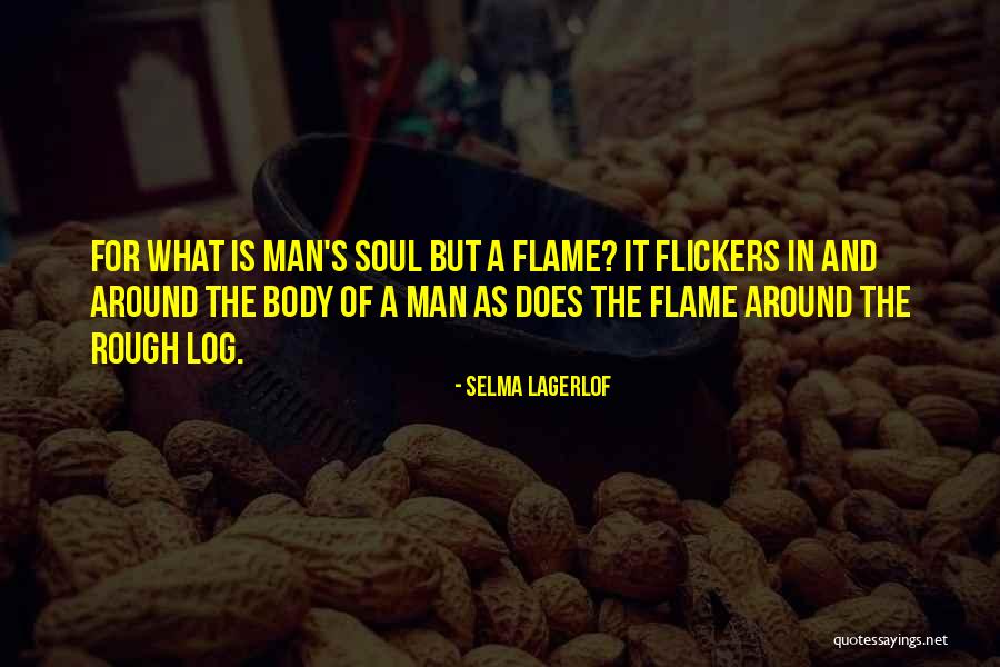 Man's Soul Quotes By Selma Lagerlof