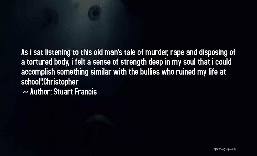 Man's Soul Quotes By Stuart Francis