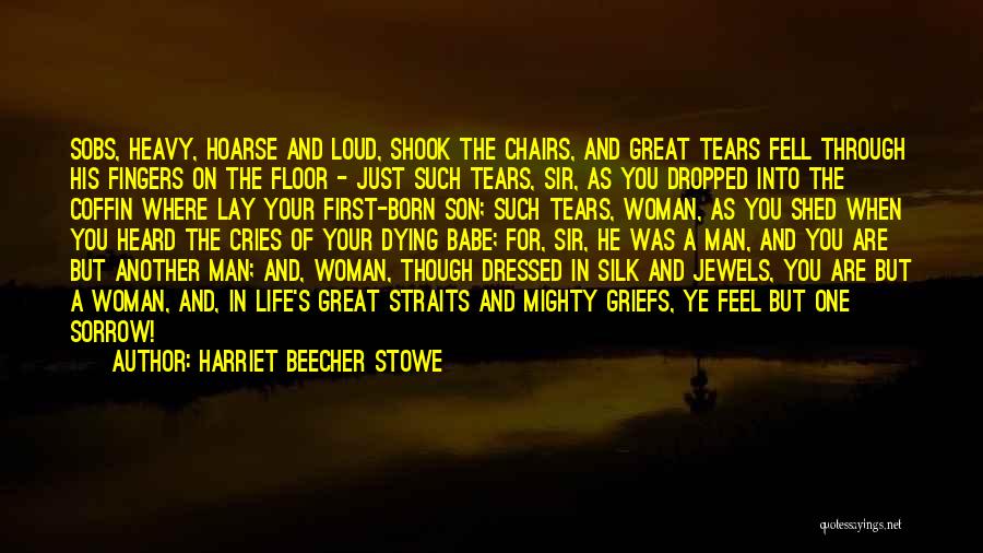 Man's Tears Quotes By Harriet Beecher Stowe