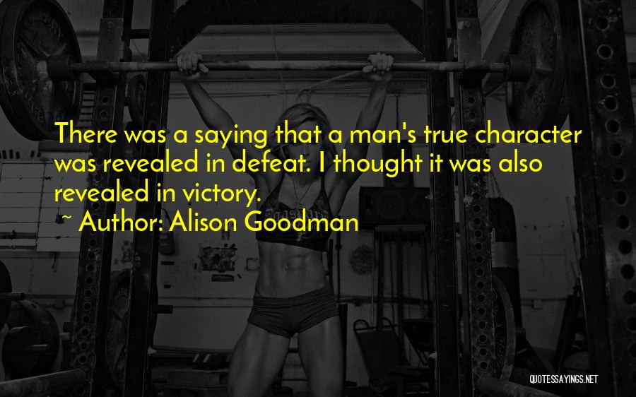 Man's True Character Quotes By Alison Goodman