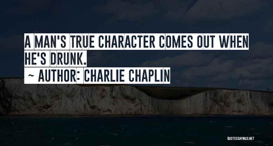 Man's True Character Quotes By Charlie Chaplin