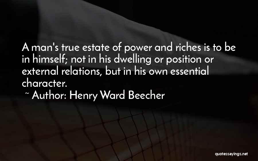 Man's True Character Quotes By Henry Ward Beecher