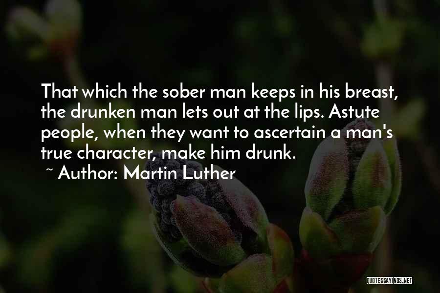 Man's True Character Quotes By Martin Luther