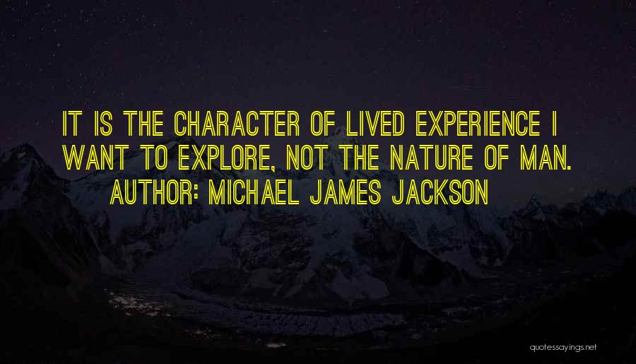 Man's True Character Quotes By Michael James Jackson