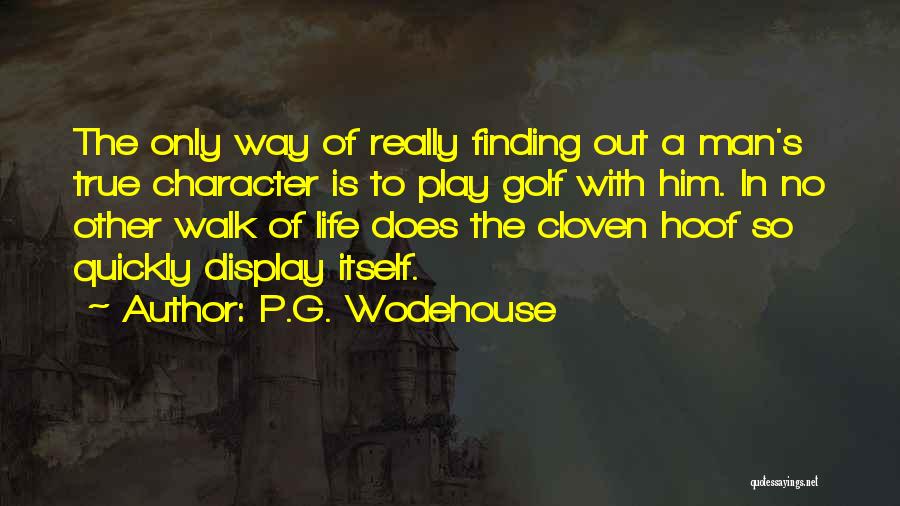 Man's True Character Quotes By P.G. Wodehouse