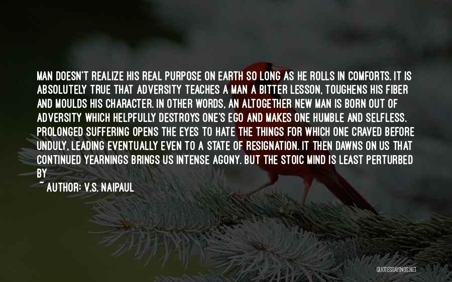 Man's True Character Quotes By V.S. Naipaul