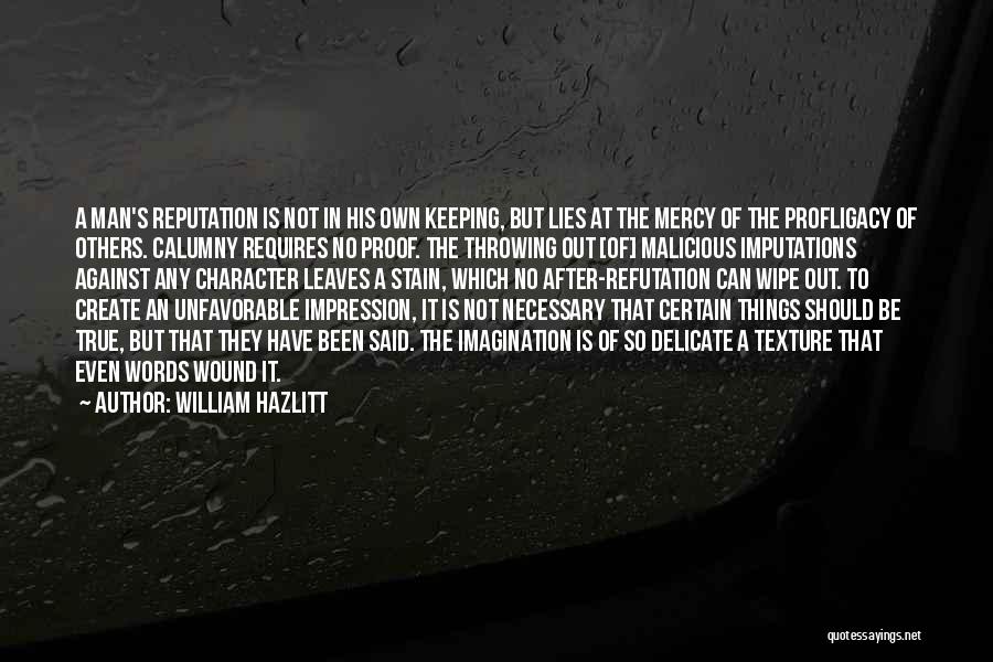 Man's True Character Quotes By William Hazlitt