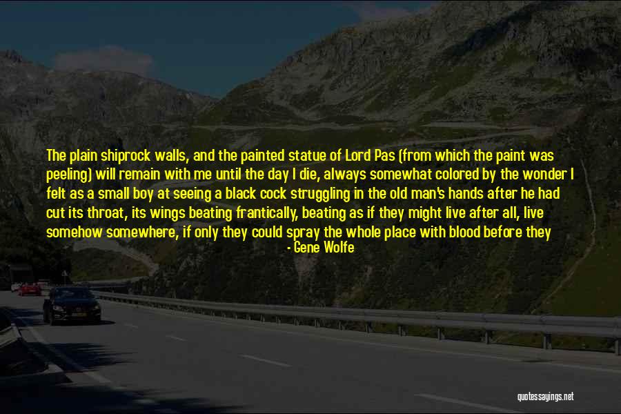 Man's Will Quotes By Gene Wolfe Man's Will Quotes By Gene Wolfe