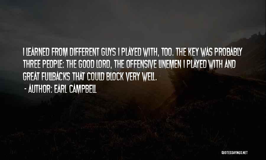 Mansard Island Quotes By Earl Campbell