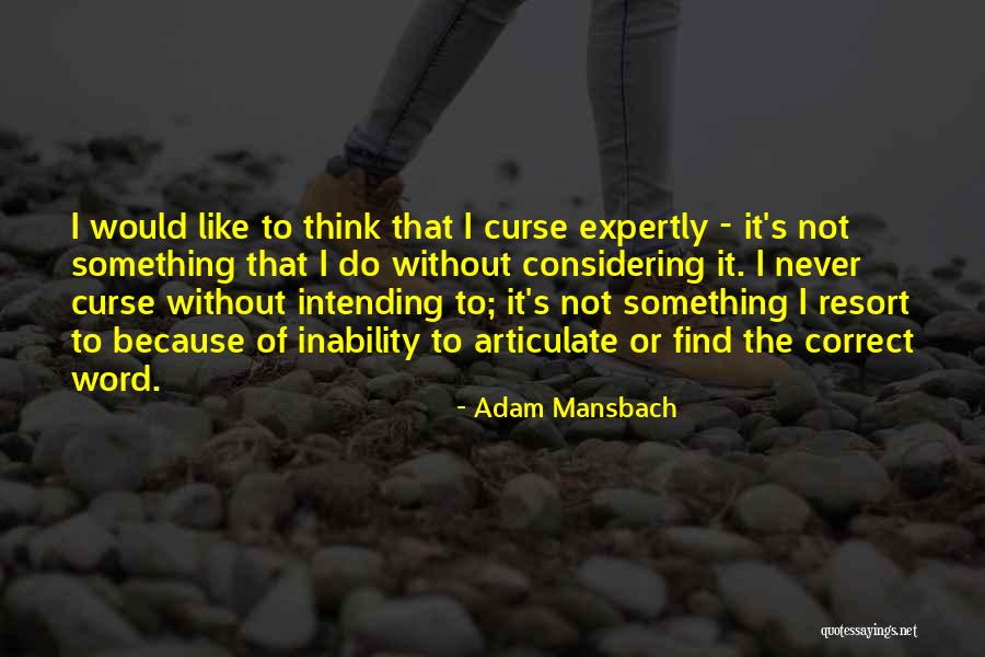Mansbach Quotes By Adam Mansbach Mansbach Quotes By Adam Mansbach
