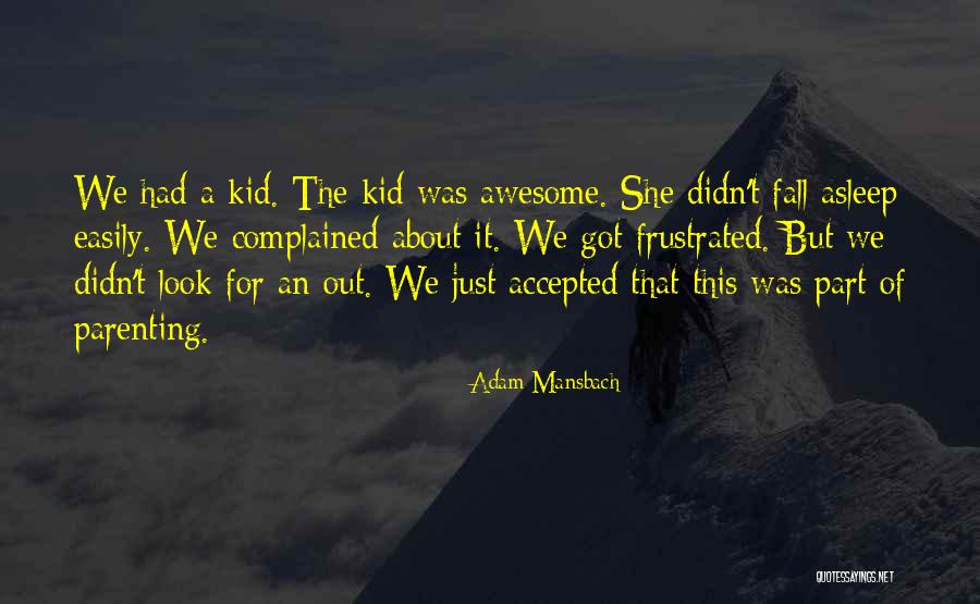 Mansbach Quotes By Adam Mansbach Mansbach Quotes By Adam Mansbach