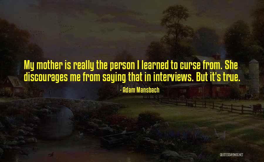 Mansbach Quotes By Adam Mansbach Mansbach Quotes By Adam Mansbach