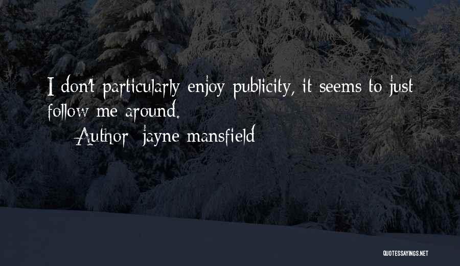 Mansfield Quotes By Jayne Mansfield