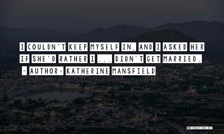 Mansfield Quotes By Katherine Mansfield