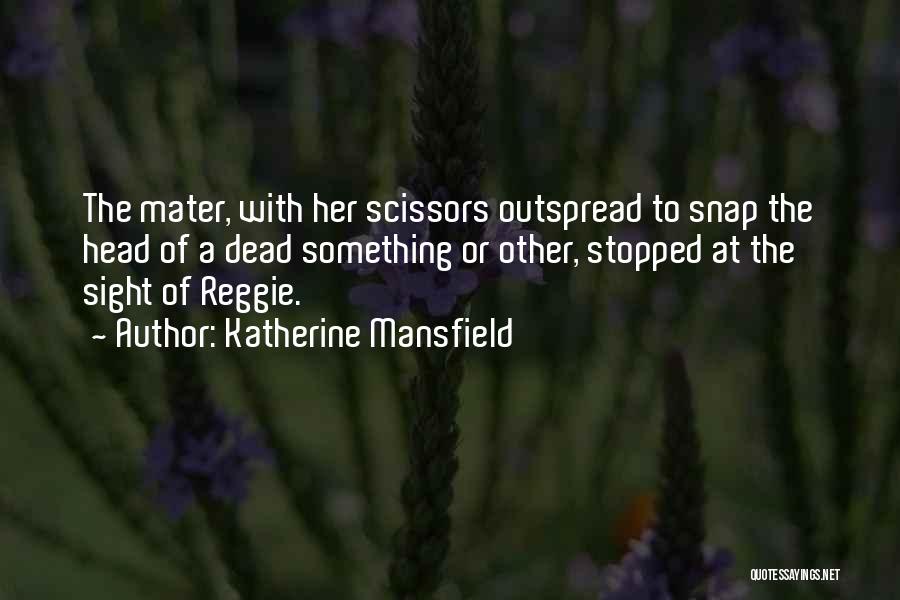 Mansfield Quotes By Katherine Mansfield