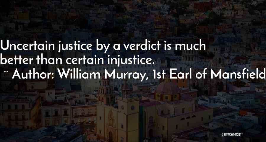 Mansfield Quotes By William Murray, 1st Earl Of Mansfield