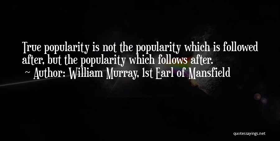 Mansfield Quotes By William Murray, 1st Earl Of Mansfield