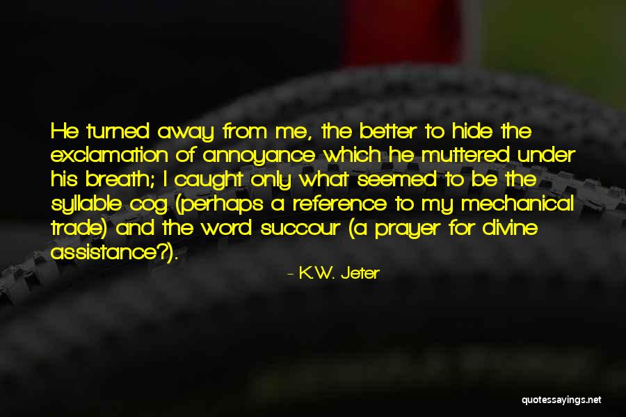 Mansiones Modernas Quotes By K.W. Jeter Mansiones Modernas Quotes By K.W. Jeter