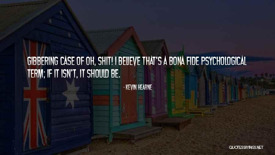 Mansiones Modernas Quotes By Kevin Hearne Mansiones Modernas Quotes By Kevin Hearne