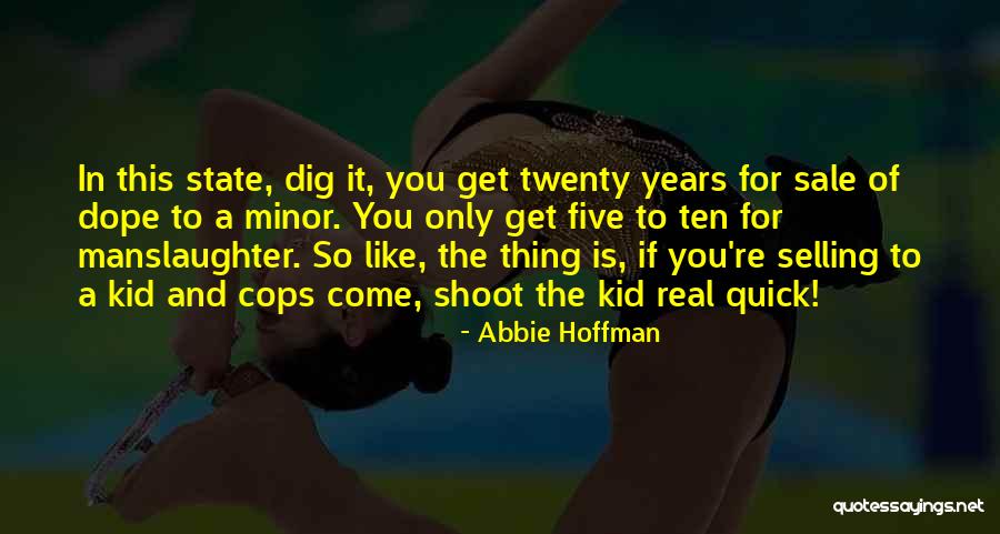 Manslaughter Quotes By Abbie Hoffman Manslaughter Quotes By Abbie Hoffman
