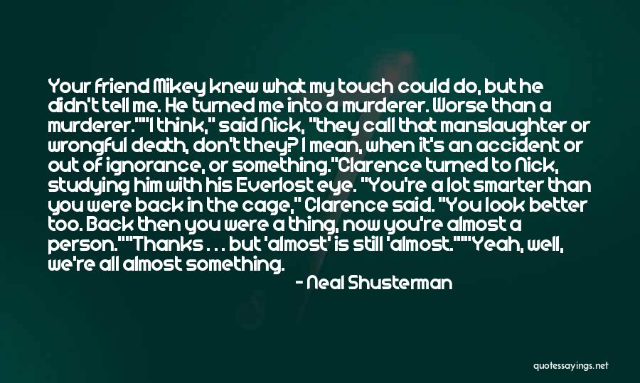 Manslaughter Quotes By Neal Shusterman