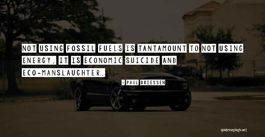 Manslaughter Quotes By Paul Driessen Manslaughter Quotes By Paul Driessen