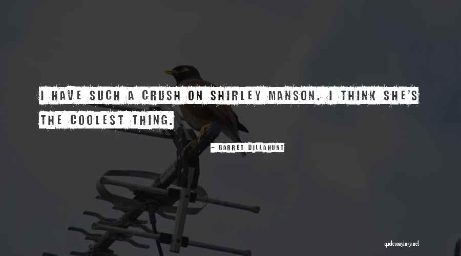 Manson Quotes By Garret Dillahunt Manson Quotes By Garret Dillahunt