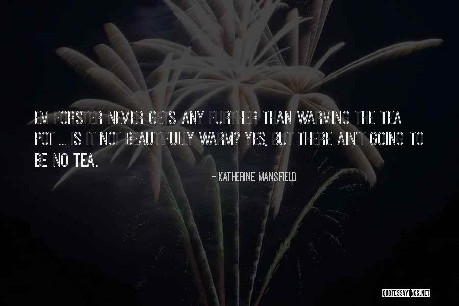 Mansoura Manchester Quotes By Katherine Mansfield Mansoura Manchester Quotes By Katherine Mansfield