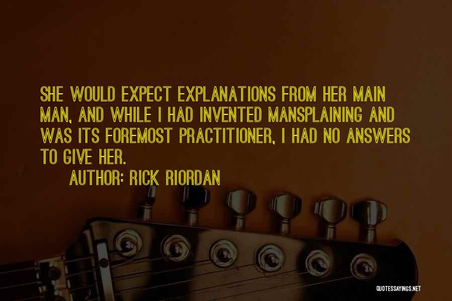 Mansplaining Quotes By Rick Riordan