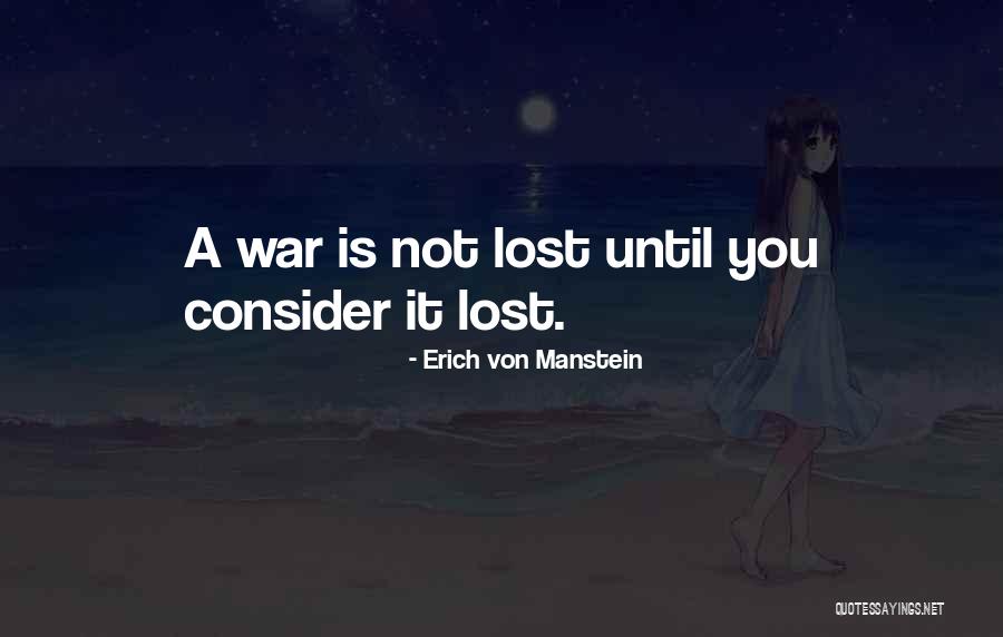 Manstein Lost Quotes By Erich Von Manstein Manstein Lost Quotes By Erich Von Manstein