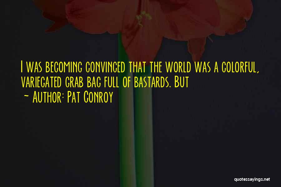 Mantelet Du Quotes By Pat Conroy