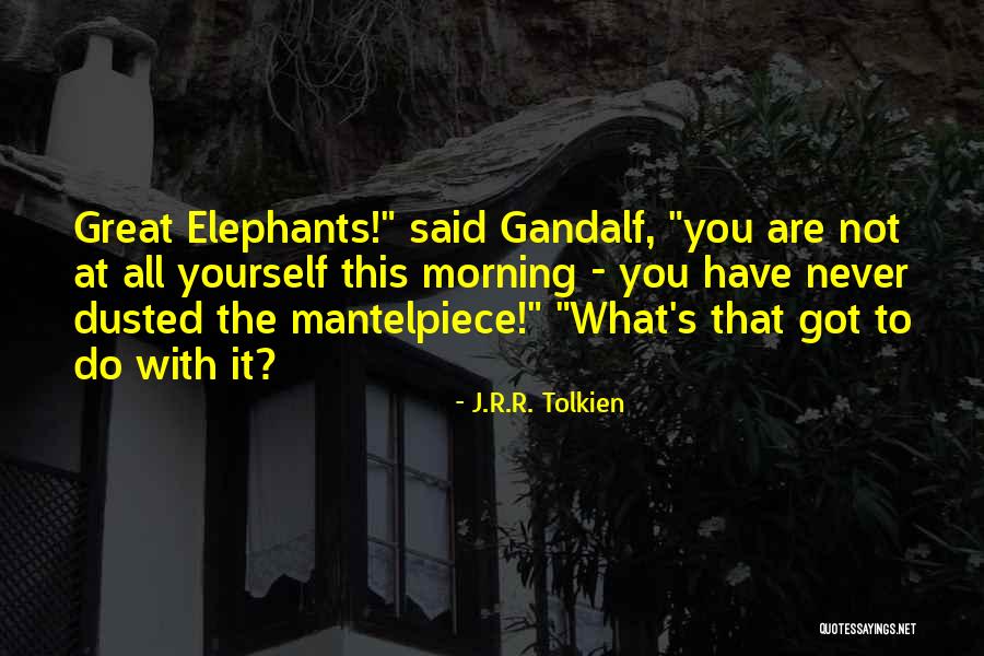 Mantelpiece Quotes By J.R.R. Tolkien Mantelpiece Quotes By J.R.R. Tolkien
