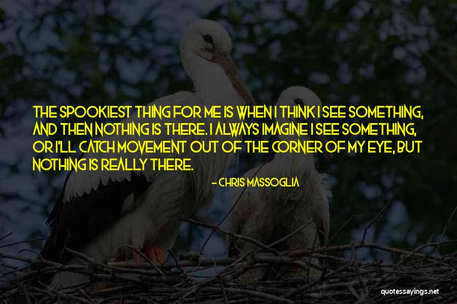 Mantemse Quotes By Chris Massoglia Mantemse Quotes By Chris Massoglia