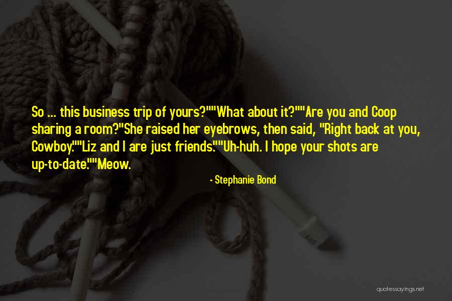 Mantenido Funny Quotes By Stephanie Bond Mantenido Funny Quotes By Stephanie Bond