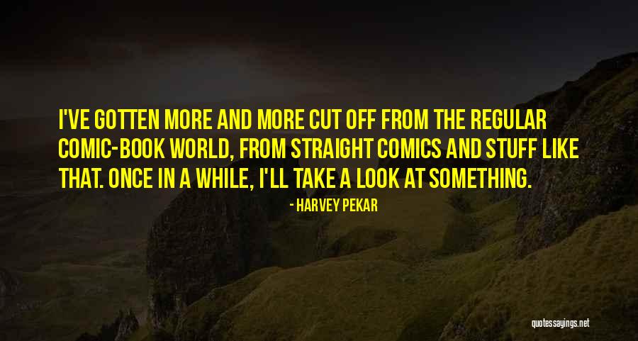 Manthia Quotes By Harvey Pekar Manthia Quotes By Harvey Pekar
