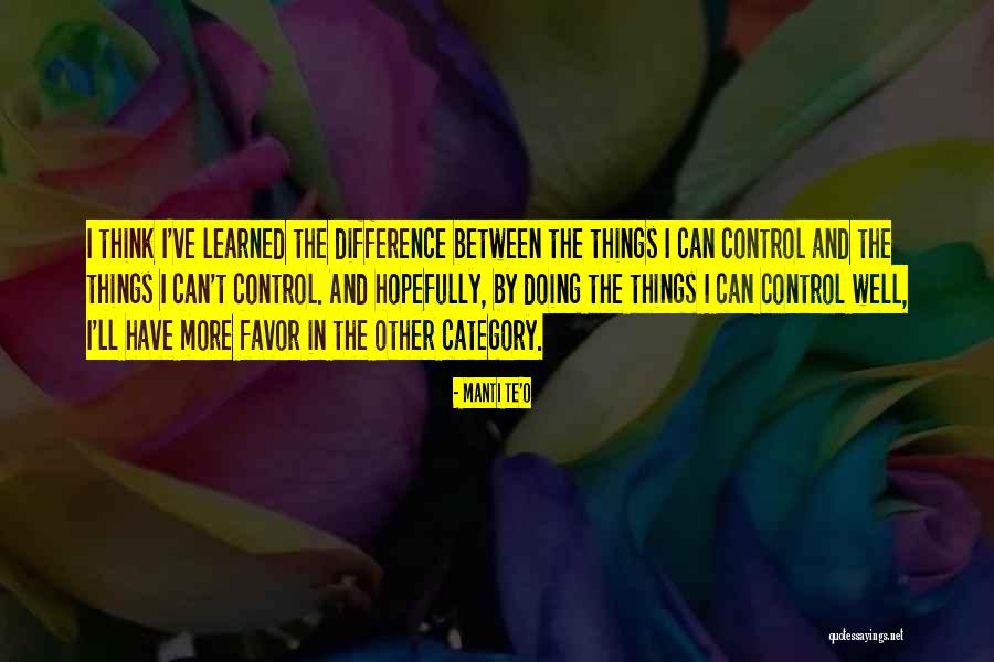 Manti Quotes By Manti Te'o Manti Quotes By Manti Te'o