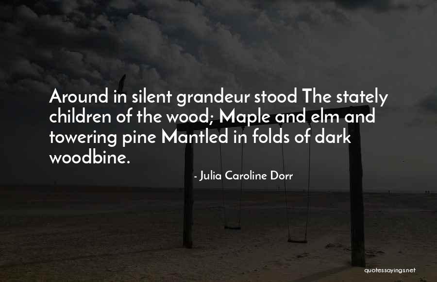 Mantled Quotes By Julia Caroline Dorr Mantled Quotes By Julia Caroline Dorr