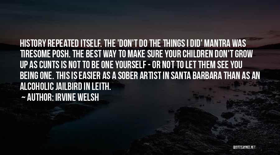 Mantra Quotes By Irvine Welsh