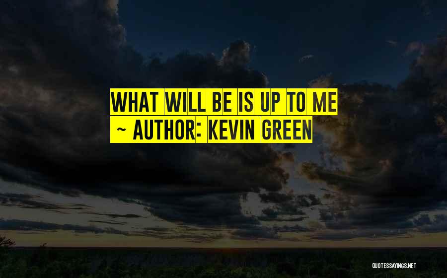 Mantra Quotes By Kevin Green