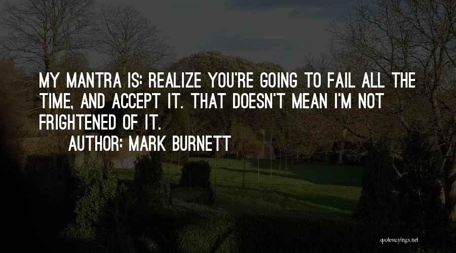 Mantra Quotes By Mark Burnett