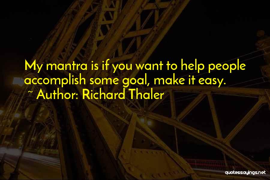 Mantra Quotes By Richard Thaler