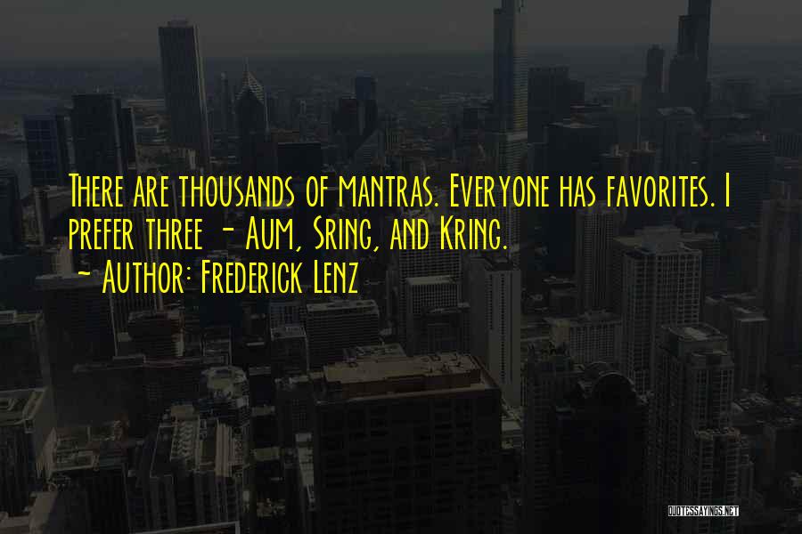 Mantras Quotes By Frederick Lenz