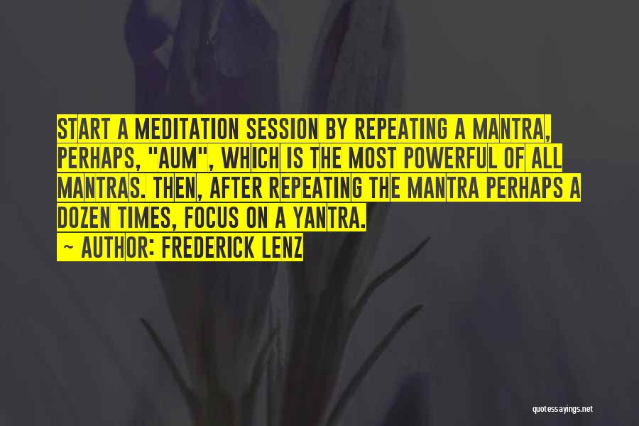 Mantras Quotes By Frederick Lenz