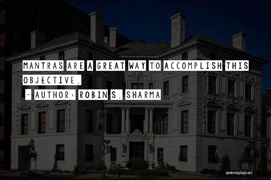 Mantras Quotes By Robin S. Sharma