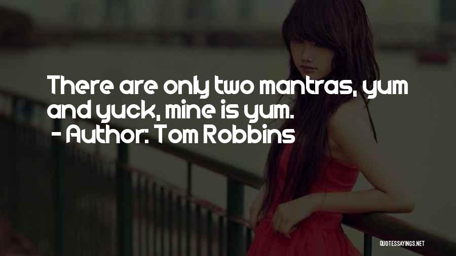 Mantras Quotes By Tom Robbins