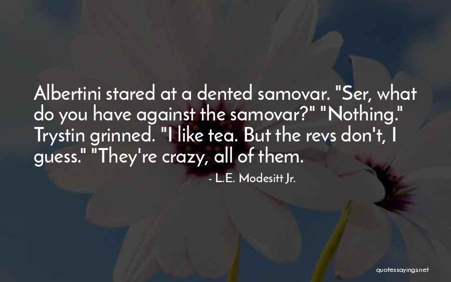 Manuals Directory Quotes By L.E. Modesitt Jr. Manuals Directory Quotes By L.E. Modesitt Jr.
